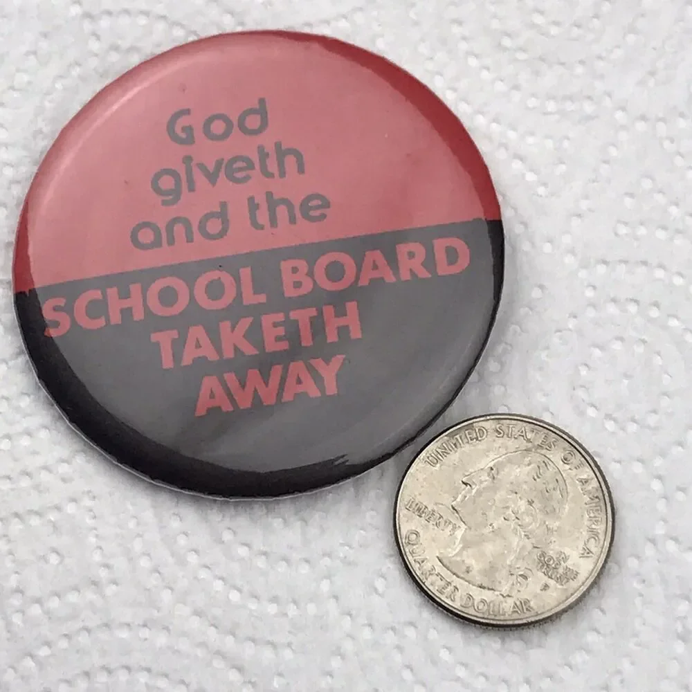 God Giveth And The School Board Taketh Away Pin Button Vintage Education Teacher